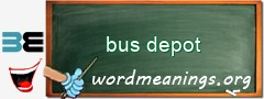 WordMeaning blackboard for bus depot